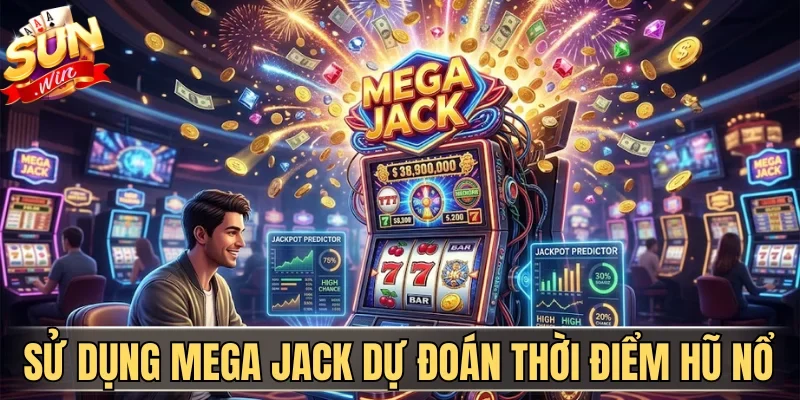 Tool Nổ Hũ - Công Cụ Hỗ Trợ Tuyệt Vời Trúng Jackpot Ầm Ầm 2 Sunwin Sử dụng Mega Jack dự đoán thời điểm hũ nổ cực chuẩn